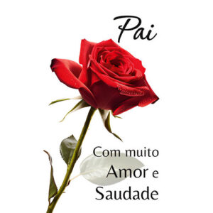 Etiqueta decorativa para velas com a palavra Pai, rosa vermelha e mensagem de amor e saudade