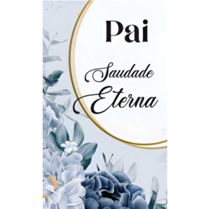 Etiqueta decorativa para velas com a frase 'Pai Saudade Eterna' e flores