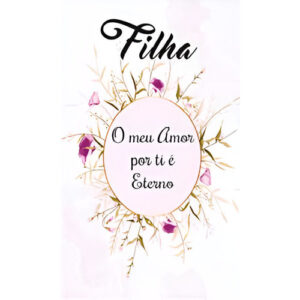 Etiqueta decorativa para velas com a palavra Filha e mensagem O meu Amor por ti é Eterno
