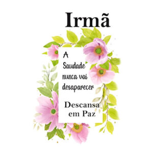 Etiqueta decorativa para velas com flores e mensagem 'Irmã: A saudade nunca vai desaparecer. Descansa em paz'