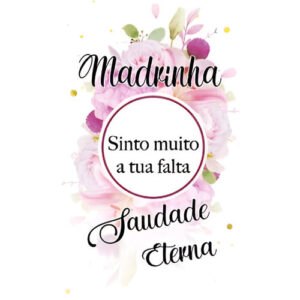 Etiqueta decorativa para velas com mensagem 'Madrinha, sinto muito a tua falta, saudade eterna' e flores