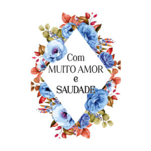 Etiqueta Decorativa para Velas com flores e mensagem Com Muito Amor e Saudade